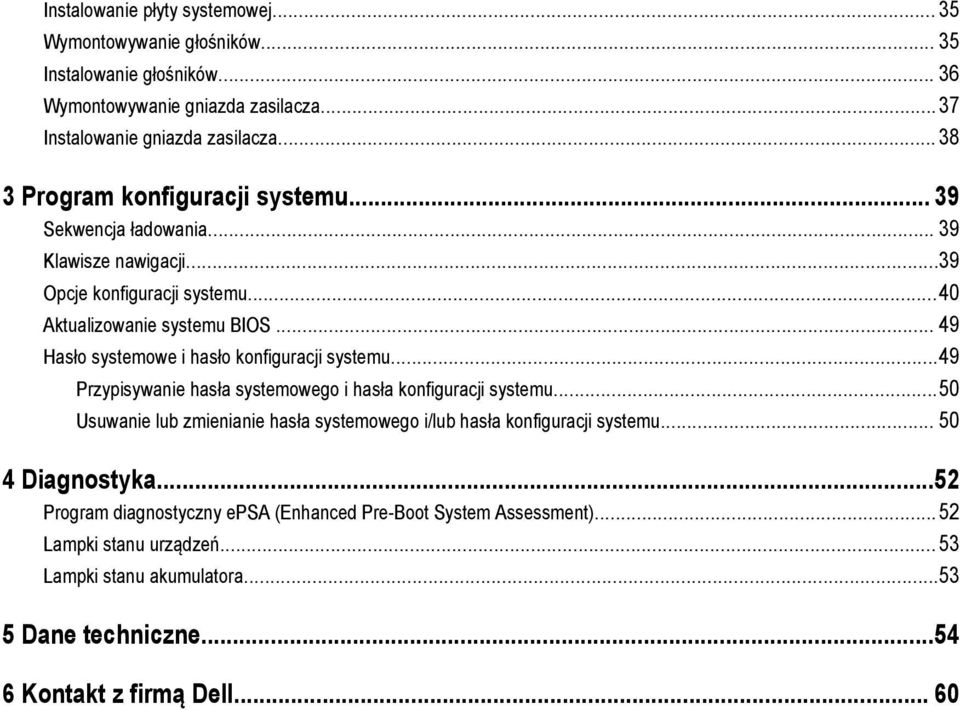 .. 49 Hasło systemowe i hasło konfiguracji systemu...49 Przypisywanie hasła systemowego i hasła konfiguracji systemu.