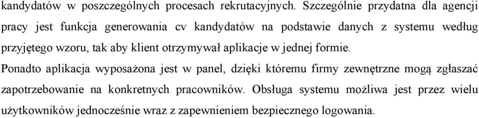 przyjętego wzoru, tak aby klient otrzymywał aplikacje w jednej formie.