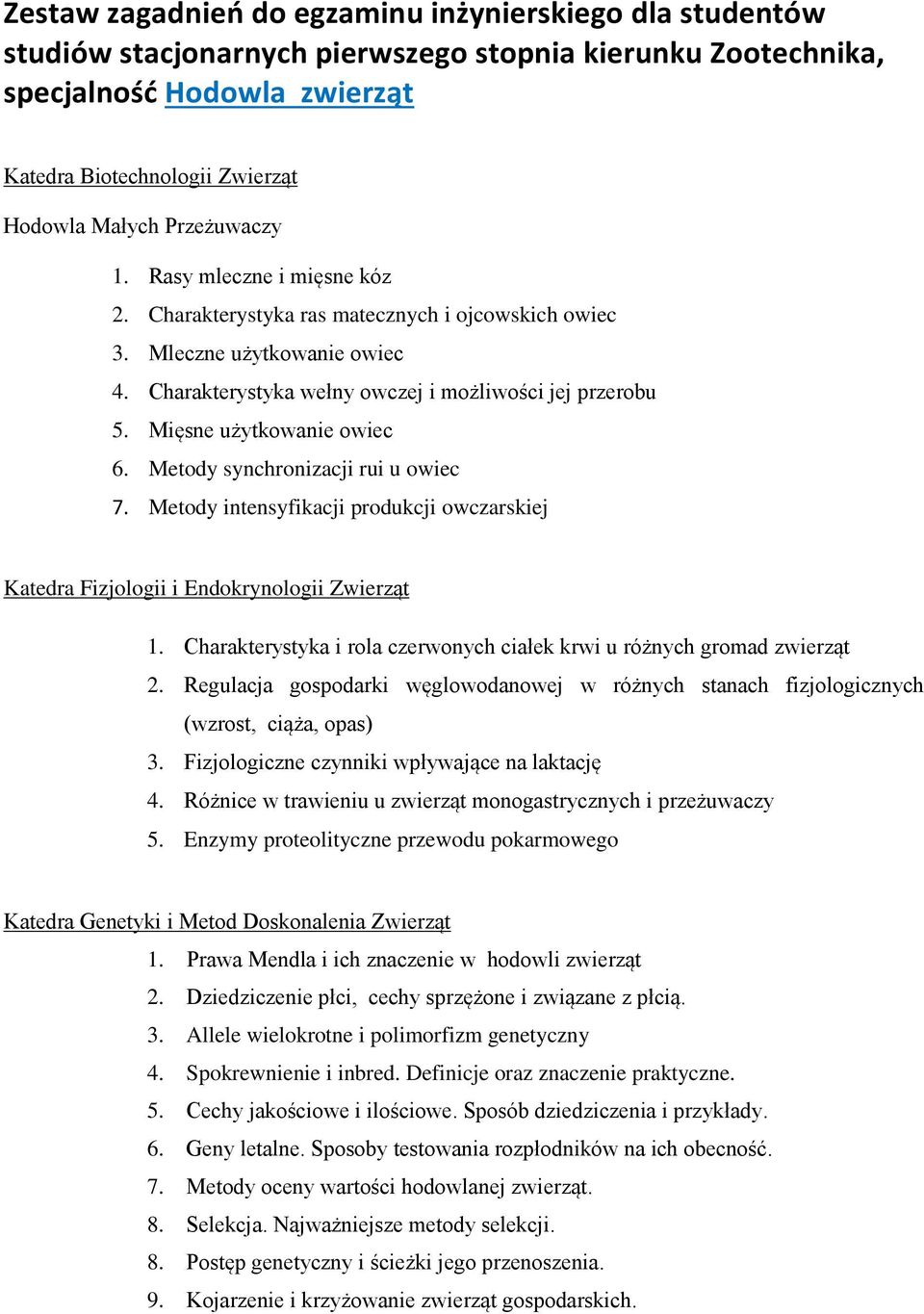 Mięsne użytkowanie owiec 6. Metody synchronizacji rui u owiec 7. Metody intensyfikacji produkcji owczarskiej Katedra Fizjologii i Endokrynologii Zwierząt 1.