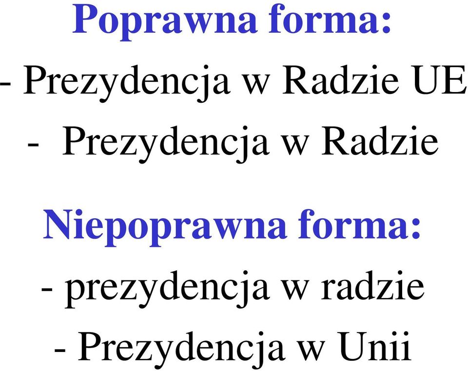 Radzie Niepoprawna forma: -