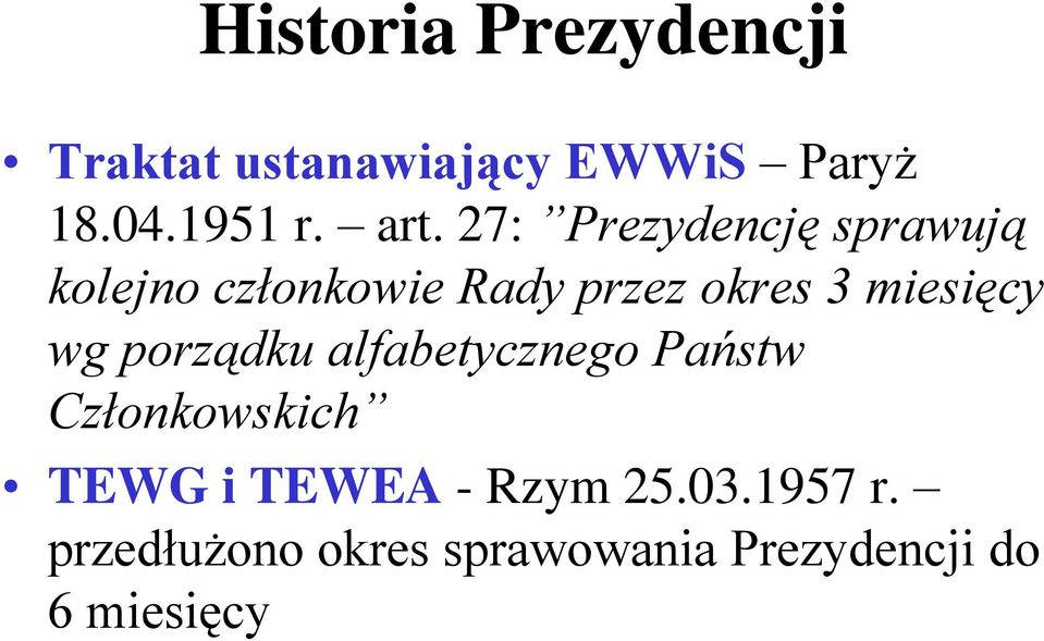 miesięcy wg porządku alfabetycznego Państw Członkowskich TEWG i TEWEA