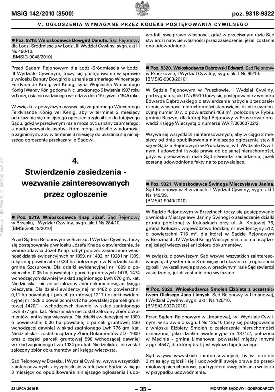 udowodnili swe prawo własności, gdyż w przeciwnym razie Sąd stwierdzi nabycie własności przez zasiedzenie, jeżeli zostanie ono udowodnione.