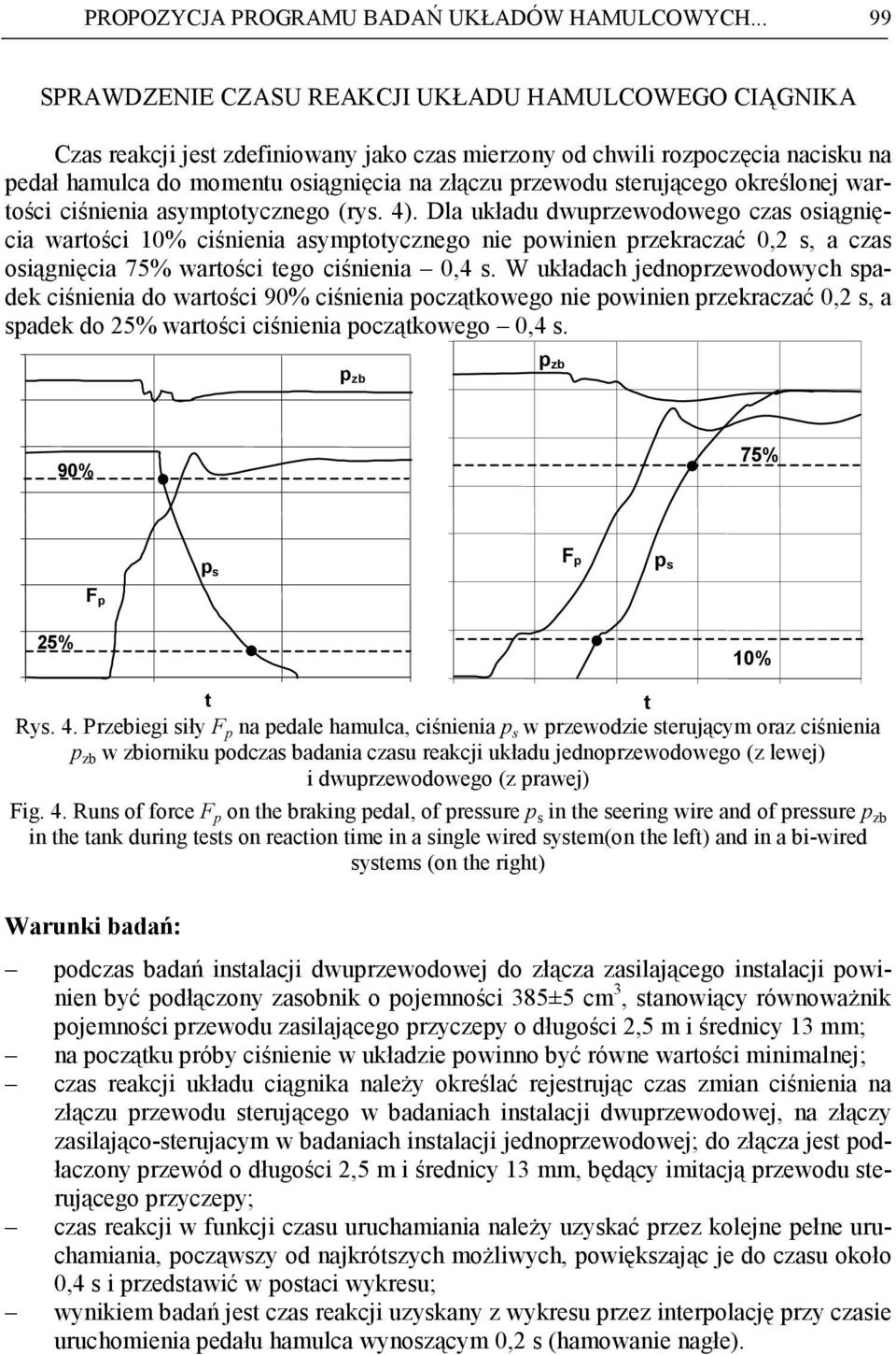 serującego określonej warości ciśnienia asympoycznego (rys. 4).