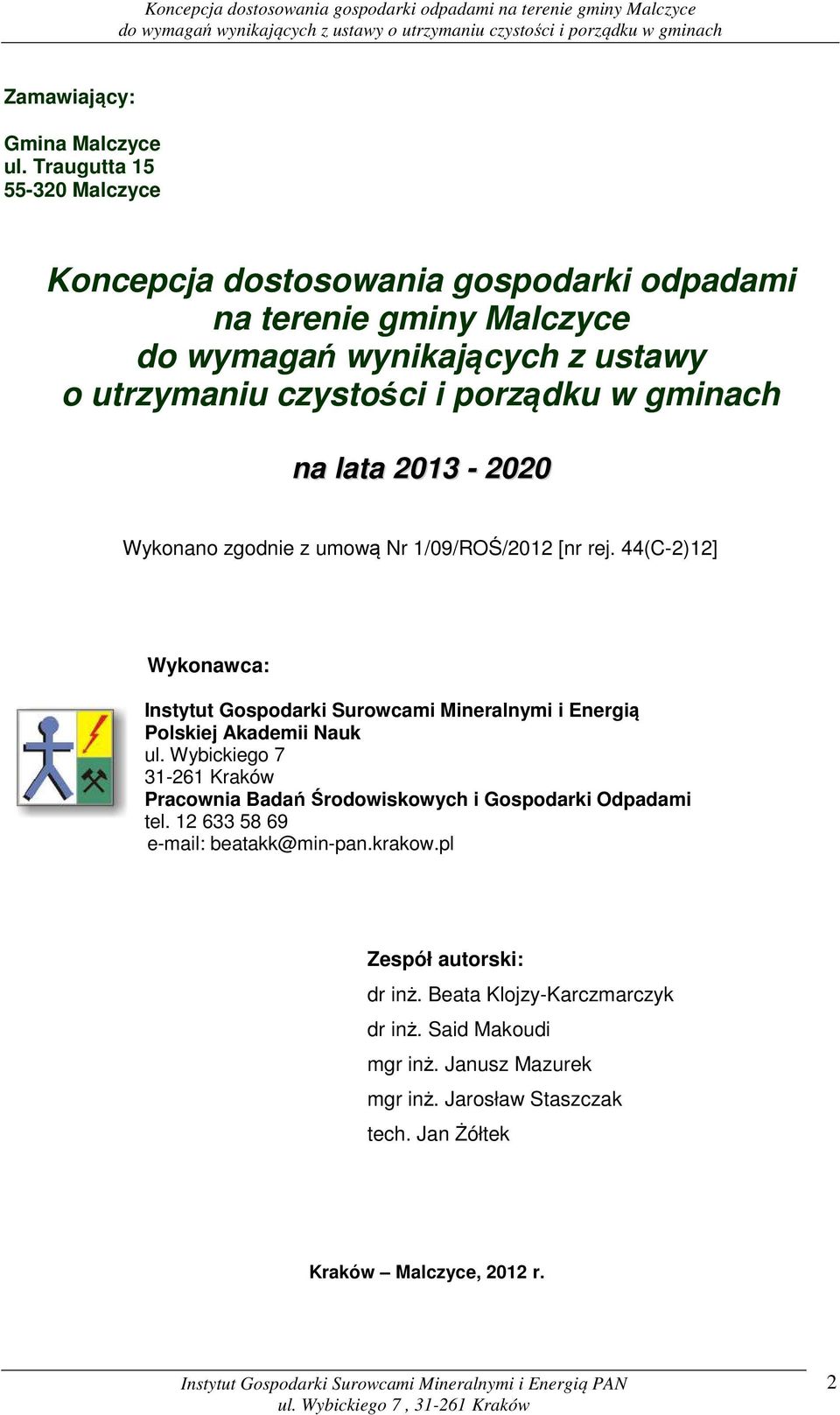 gminach na lata 2013-2020 Wykonano zgodnie z umową Nr 1/09/ROŚ/2012 [nr rej.