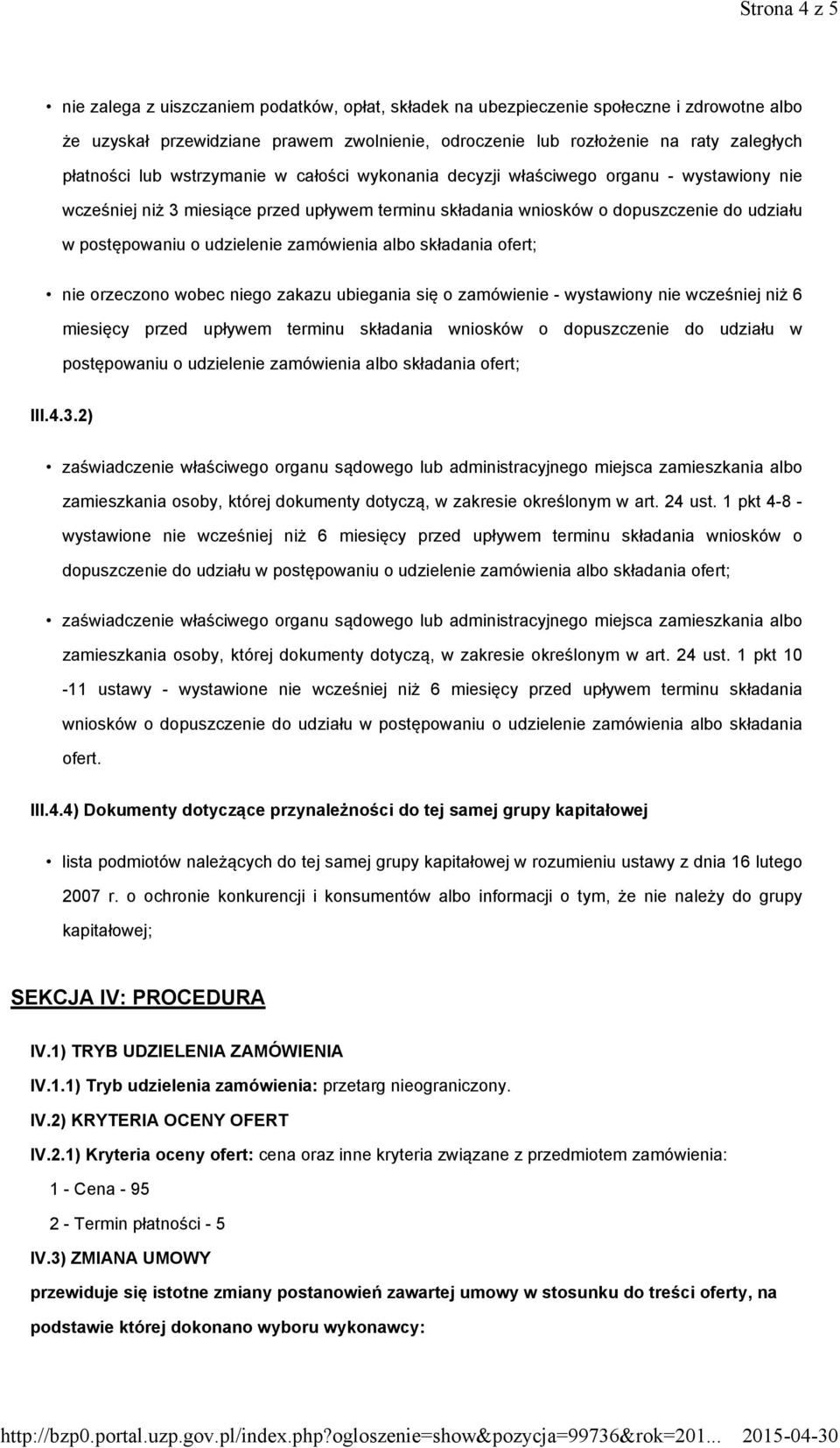 udzielenie zamówienia albo składania ofert; nie orzeczono wobec niego zakazu ubiegania się o zamówienie - wystawiony nie wcześniej niż 6 miesięcy przed upływem terminu składania wniosków o