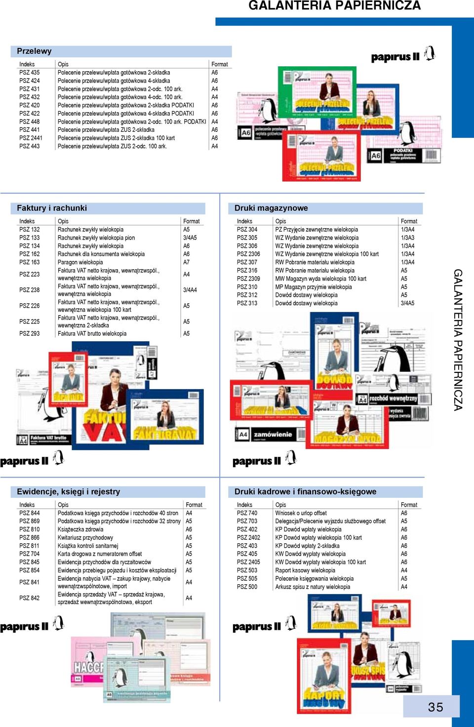 A4 PSZ 420 Polecenie przelewu/wpłata gotówkowa 2-składka PODATKI A6 PSZ 422 Polecenie przelewu/wpłata gotówkowa 4-składka PODATKI A6 PSZ 448 Polecenie przelewu/wpłata gotówkowa 2-odc. 100 ark.