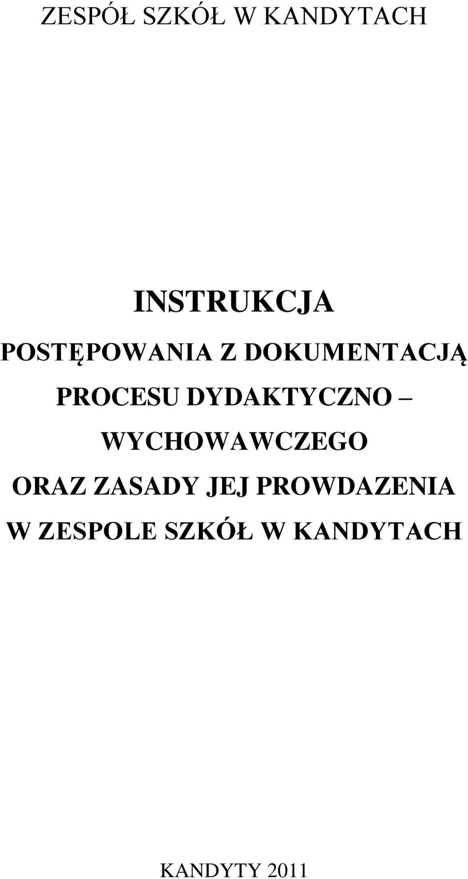 DYDAKTYCZNO WYCHOWAWCZEGO ORAZ ZASADY JEJ