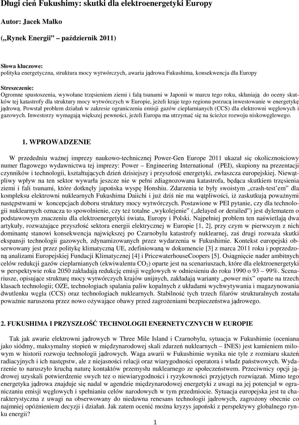 mocy wytwórczych w Europie, jeżeli kraje tego regionu porzucą inwestowanie w energetykę jądrową.