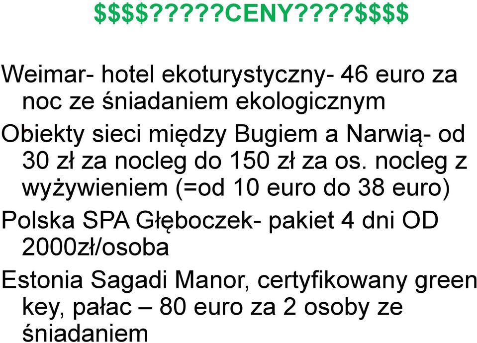 Obiekty sieci między Bugiem a Narwią- od 30 zł za nocleg do 150 zł za os.