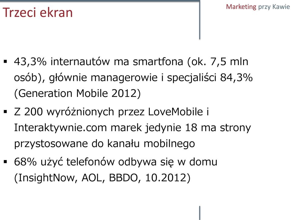 2012) Z 200 wyróżnionych przez LoveMobile i Interaktywnie.