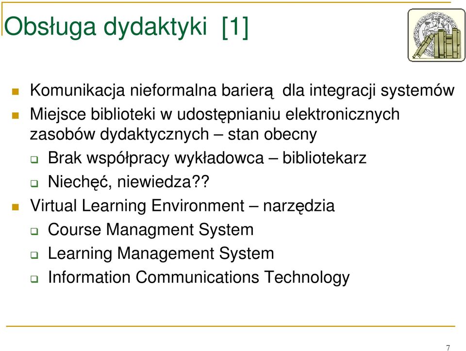 współpracy wykładowca bibliotekarz Niechęć, niewiedza?