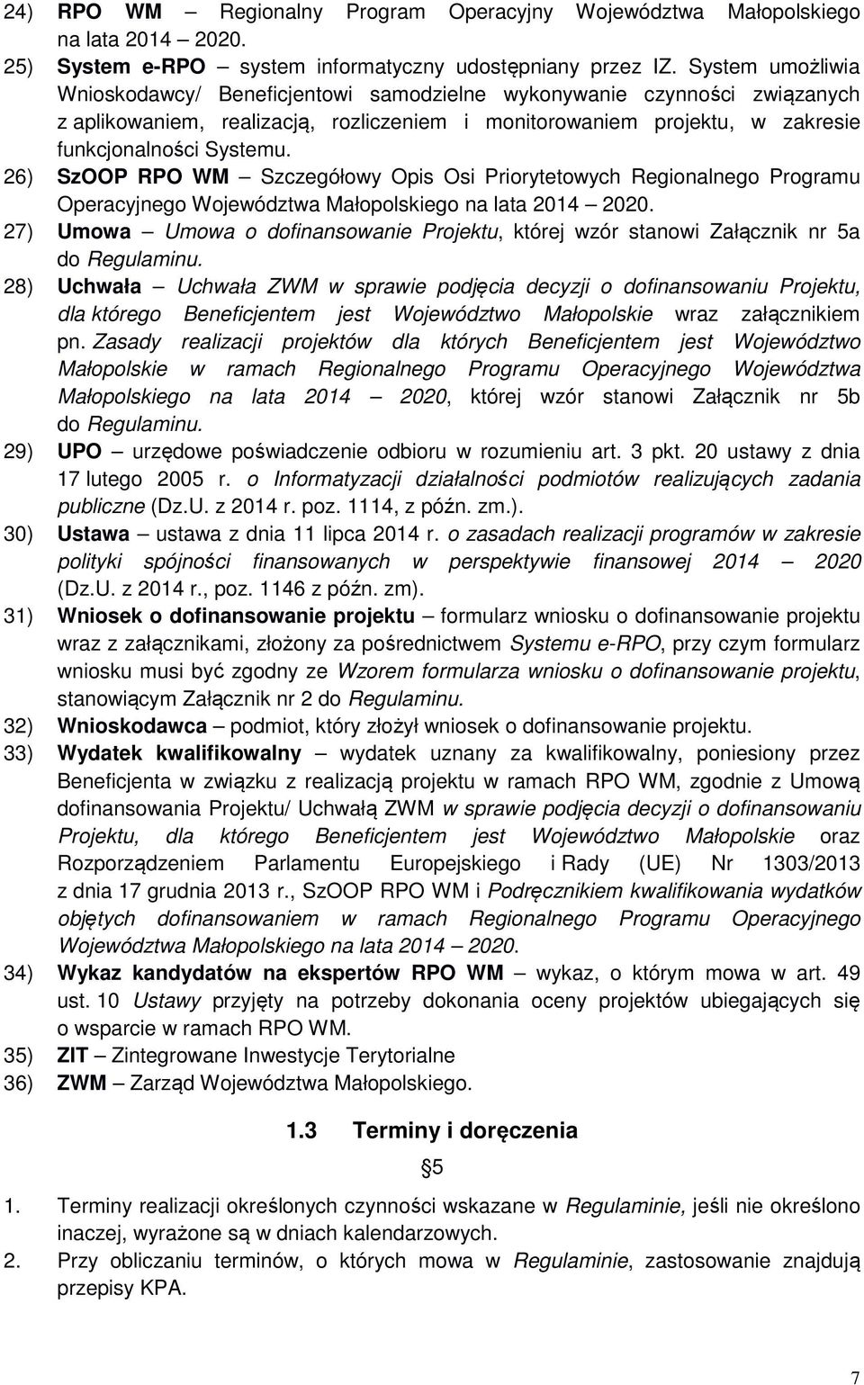26) SzOOP RPO WM Szczegółowy Opis Osi Priorytetowych Regionalnego Programu Operacyjnego Województwa Małopolskiego na lata 2014 2020.