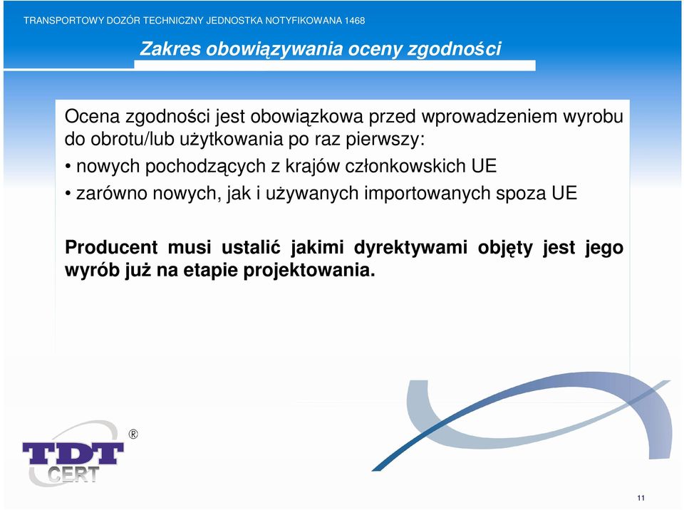 z krajów członkowskich UE zarówno nowych, jak i uŝywanych importowanych spoza UE