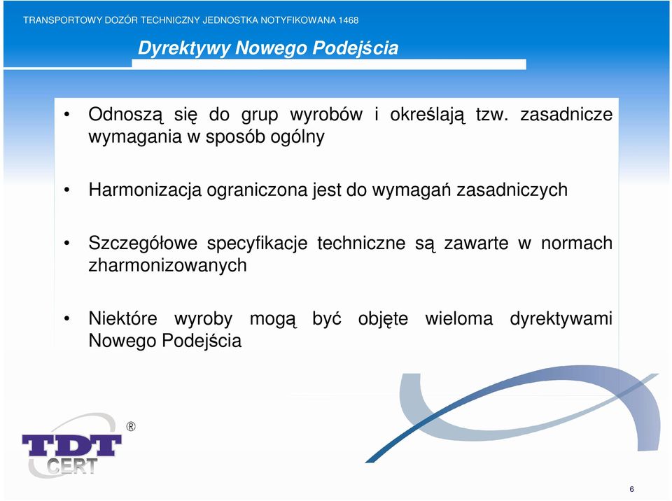 wymagań zasadniczych Szczegółowe specyfikacje techniczne są zawarte w