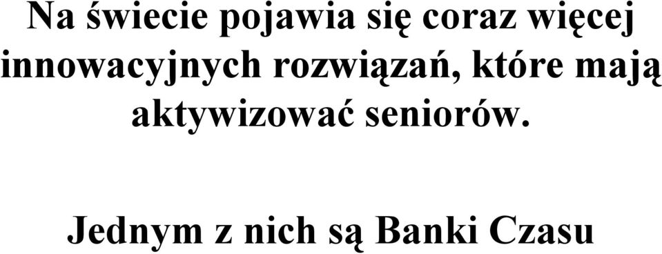 rozwiązań, które mają