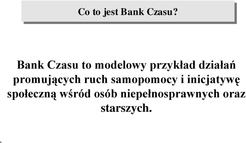 promujących ruch samopomocy i