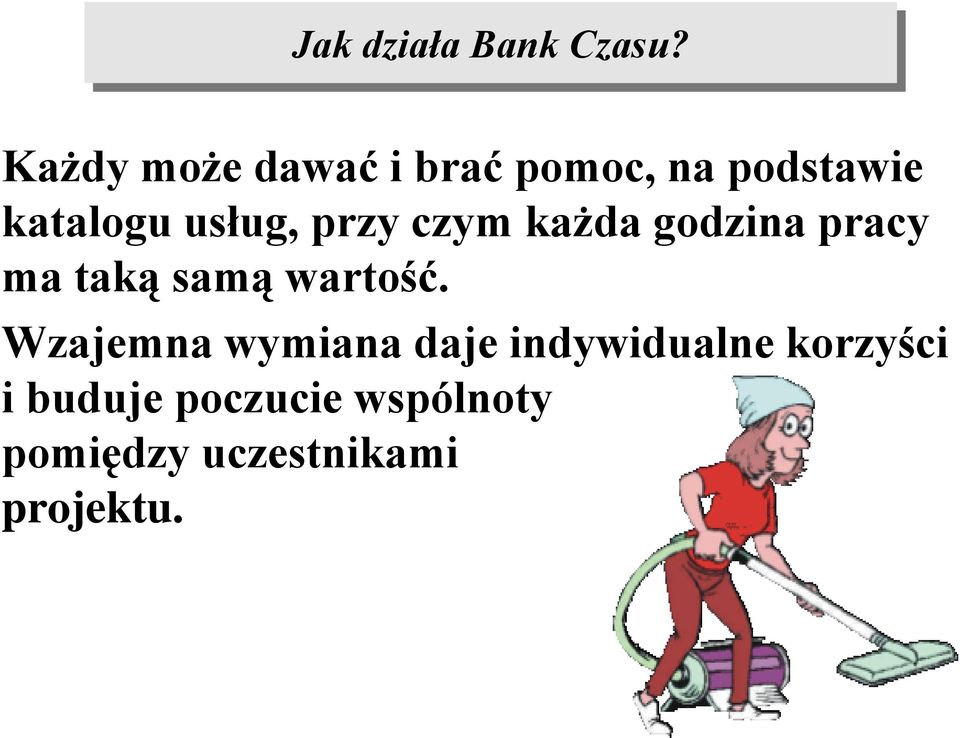 przy czym każda godzina pracy ma taką samą wartość.