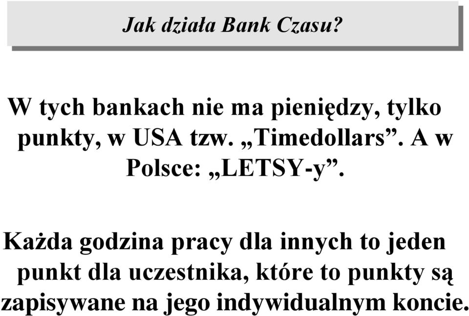 Timedollars. A w Polsce: LETSY-y.