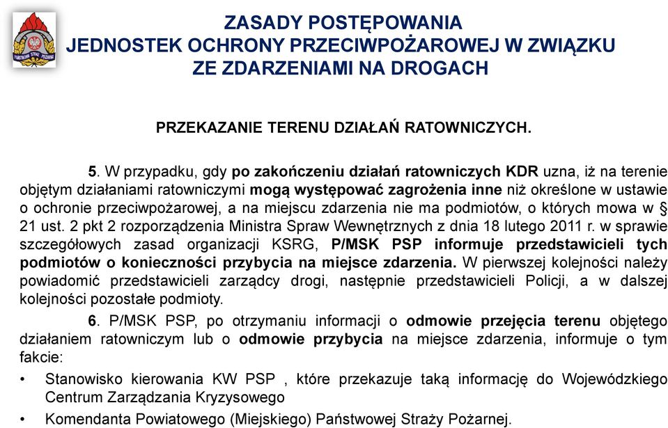 miejscu zdarzenia nie ma podmiotów, o których mowa w 21 ust. 2 pkt 2 rozporządzenia Ministra Spraw Wewnętrznych z dnia 18 lutego 2011 r.