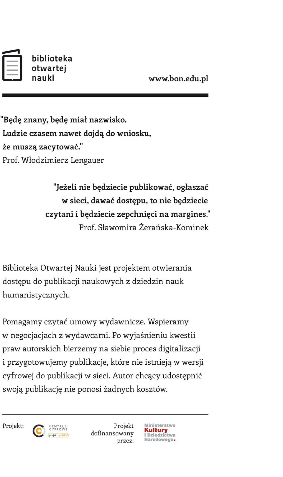 Sławomira Żerańska-Kominek Biblioteka Otwartej Nauki jest projektem otwierania dostępu do publikacji naukowych z dziedzin nauk humanistycznych. Pomagamy czytać umowy wydawnicze.