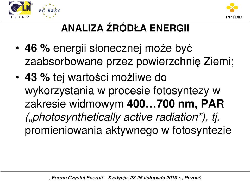 procesie fotosyntezy w zakresie widmowym 400 700 nm, PAR (