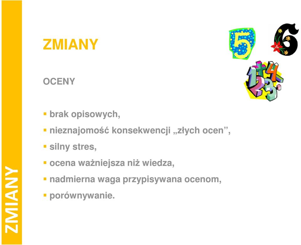 ZMIANY ocena ważniejsza niż wiedza,