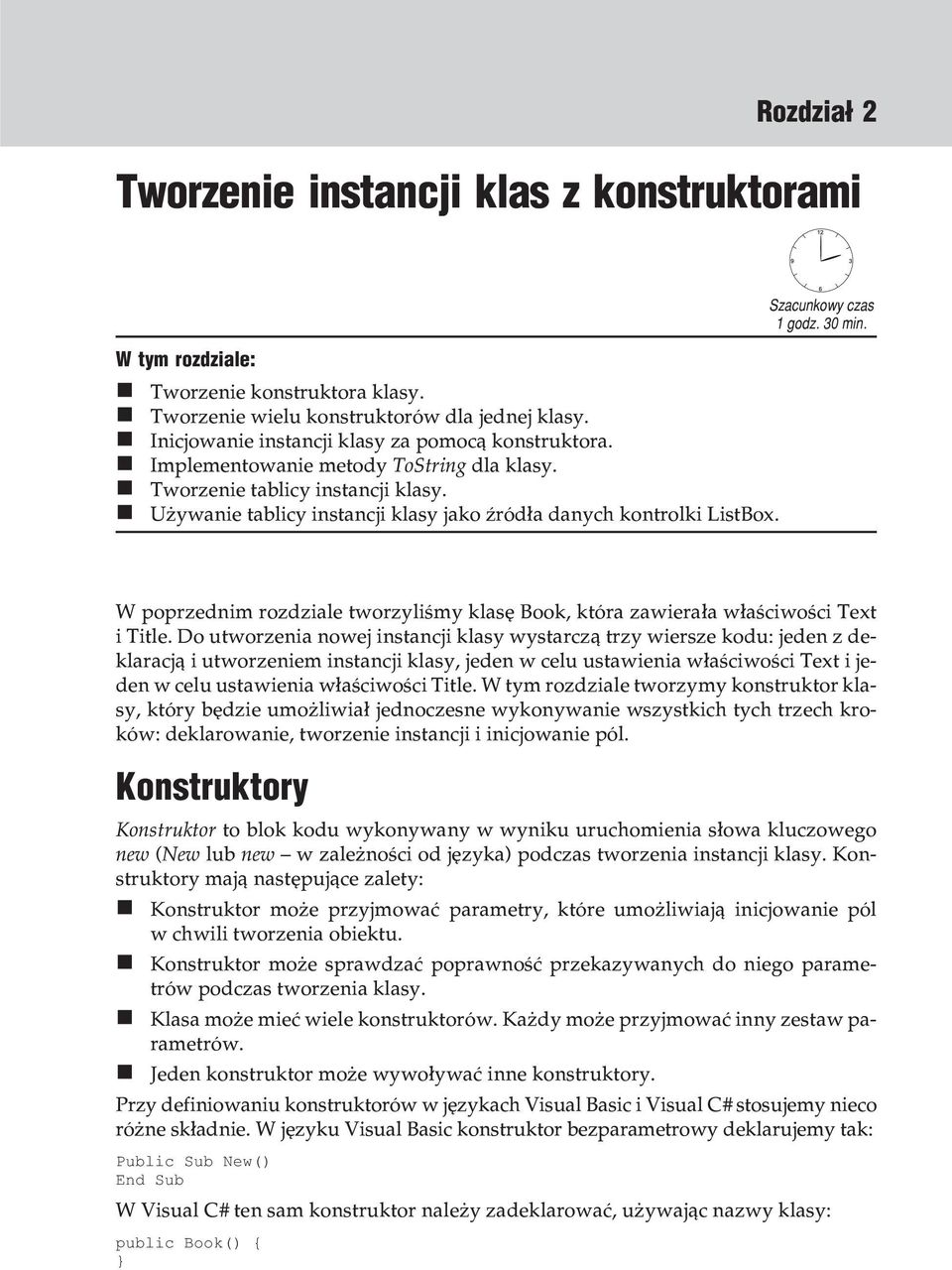 Szacunkowy czas 1 godz. 30 min. W poprzednim rozdziale tworzyliœmy klasê Book, która zawiera³a w³aœciwoœci Text i Title.