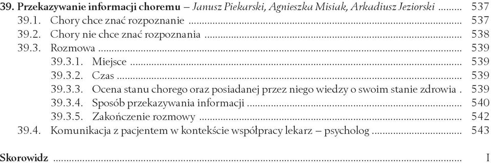 .. 539 39.3.3. Ocena stanu chorego oraz posiadanej przez niego wiedzy o swoim stanie zdrowia. 539 39.3.4.