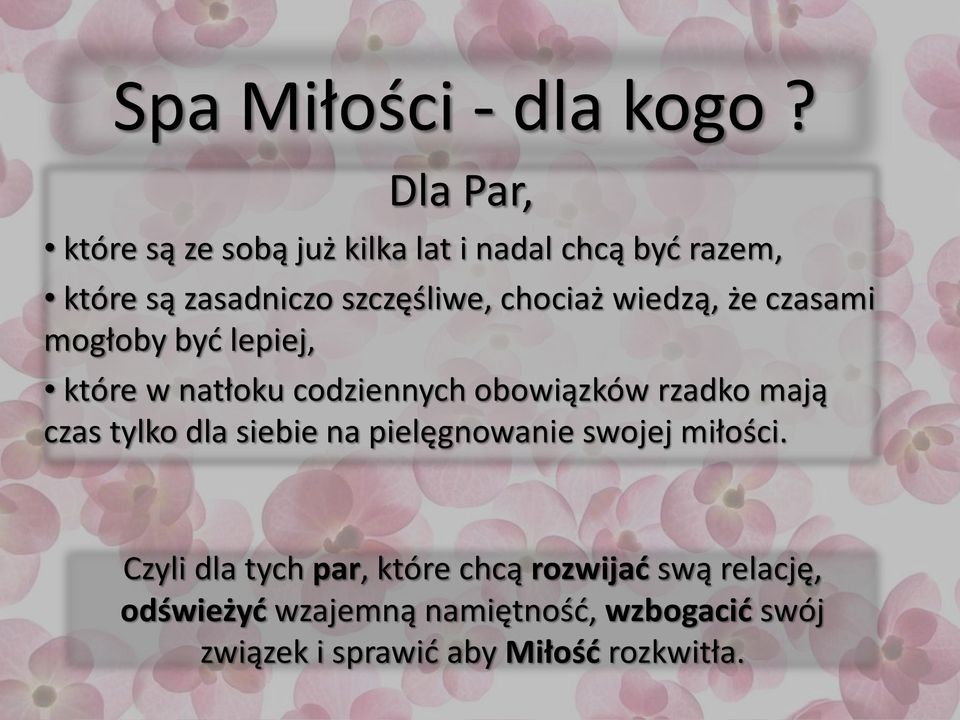 chociaż wiedzą, że czasami mogłoby byd lepiej, które w natłoku codziennych obowiązków rzadko mają czas