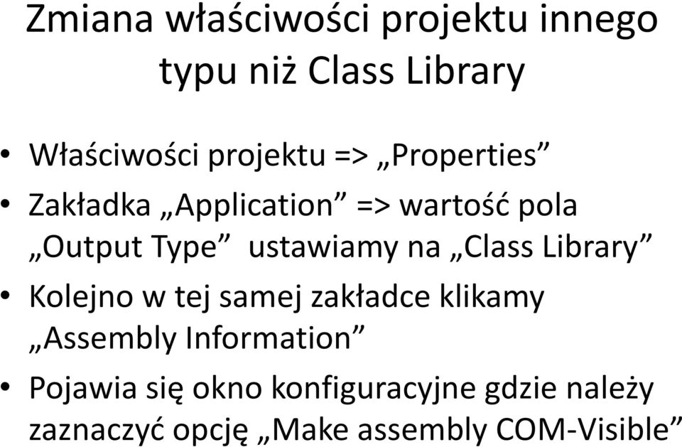 Class Library Kolejno w tej samej zakładce klikamy Assembly Information