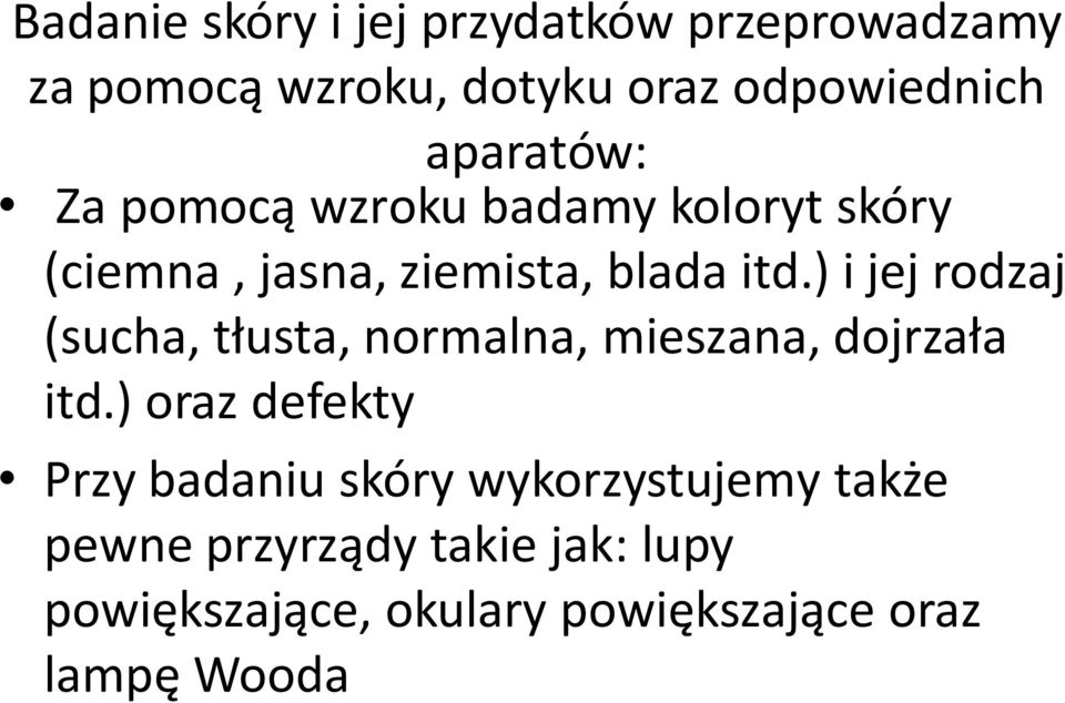 ) i jej rodzaj (sucha, tłusta, normalna, mieszana, dojrzała itd.