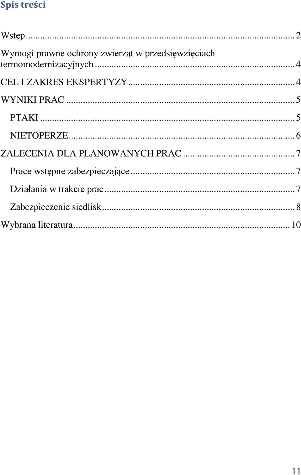 .. 4 CEL I ZAKRES EKSPERTYZY... 4 WYNIKI PRAC... 5 PTAKI... 5 NIETOPERZE.