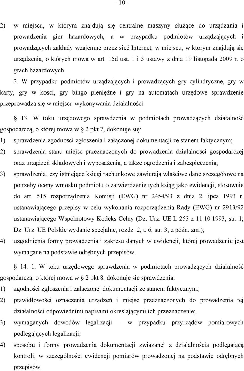 ustawy z dnia 19 listopada 2009 r. o grach hazardowych. 3.