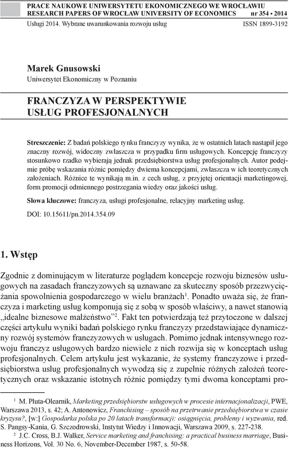 wynika, że w ostatnich latach nastąpił jego znaczny rozwój, widoczny zwłaszcza w przypadku firm usługowych.