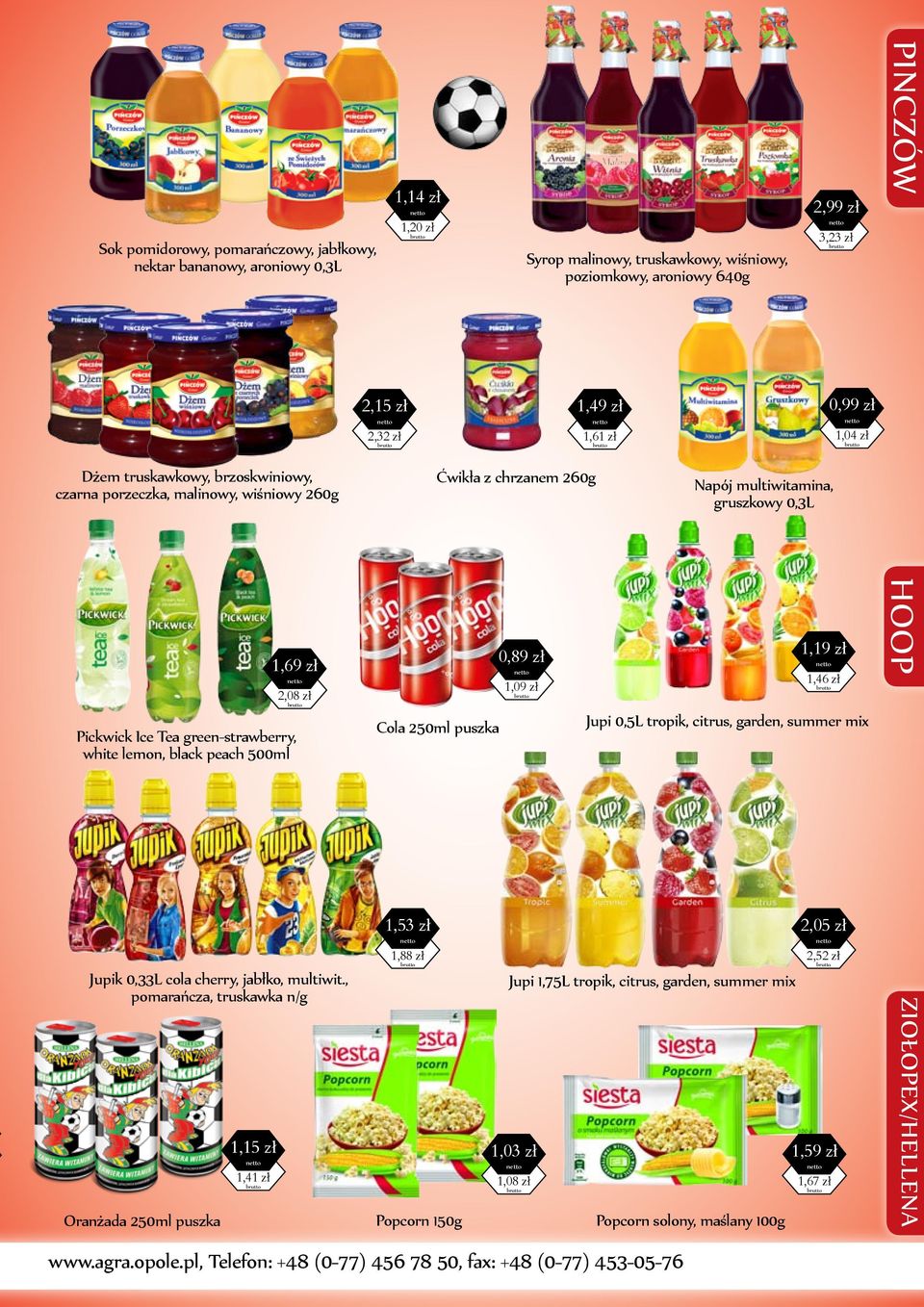 green-strawberry, white lemon, black peach 500ml Jupik 0,33L cola cherry, jabłko, multiwit.