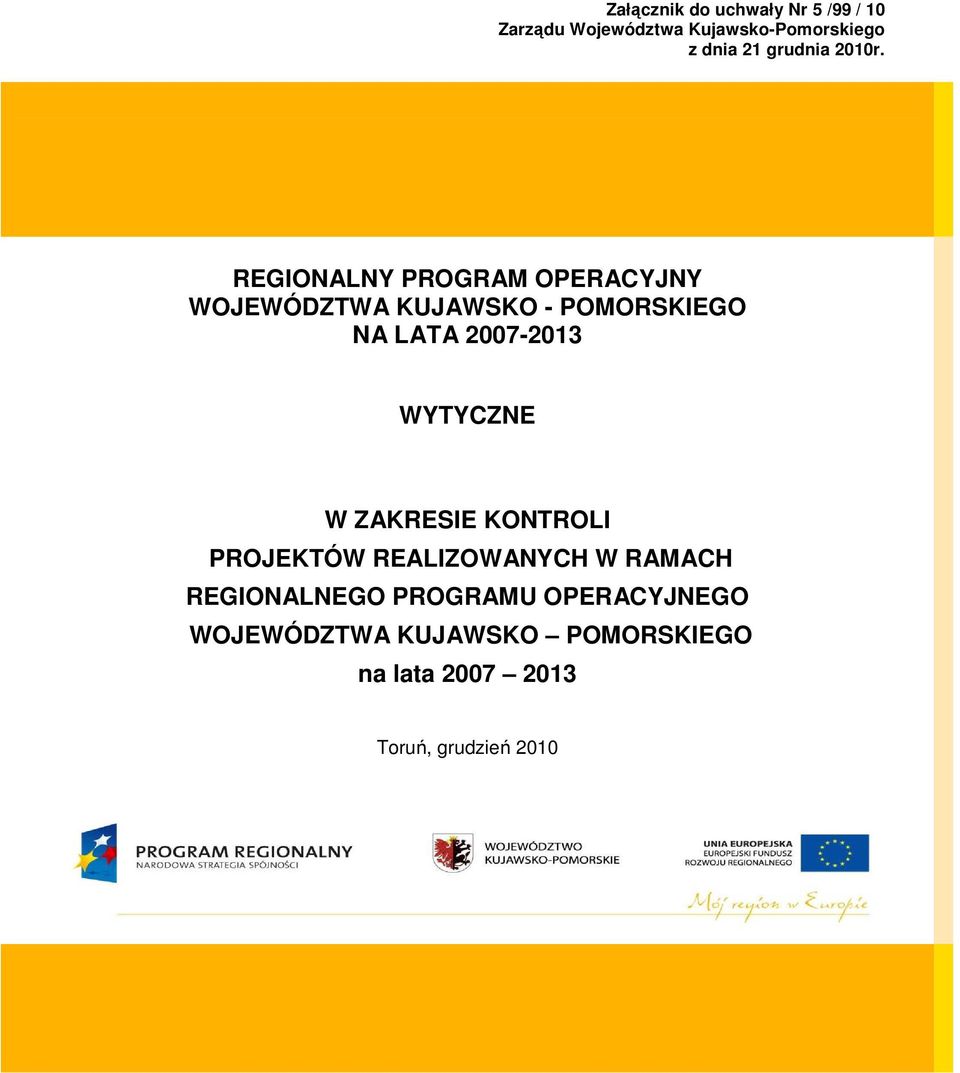 REGIONALNY PROGRAM OPERACYJNY WOJEWÓDZTWA KUJAWSKO - POMORSKIEGO NA LATA 2007-2013