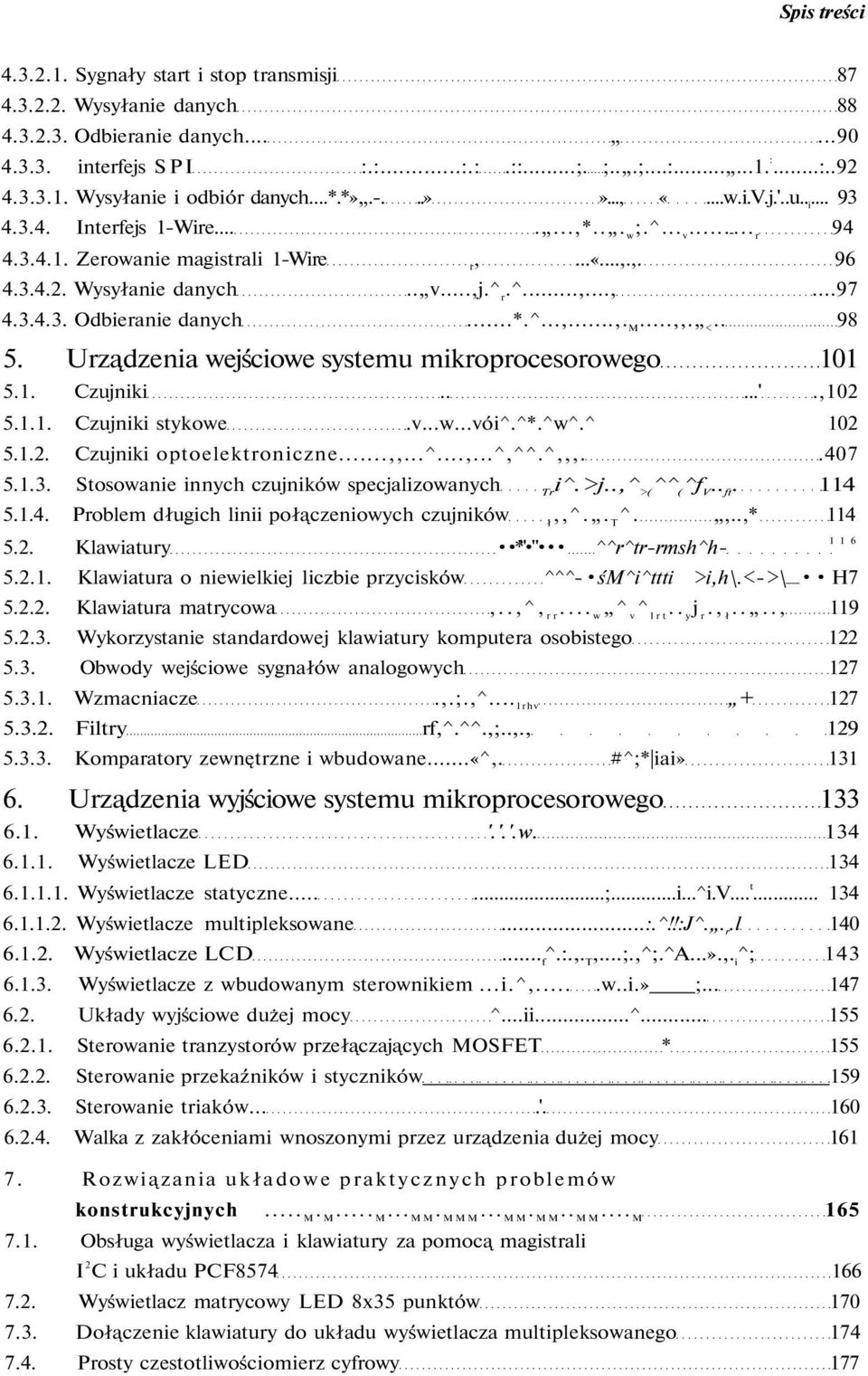 3.4.3. Odbieranie danych...*.^...,...,. M...,,. <.. 98 5. Urządzenia wejściowe systemu mikroprocesorowego 11 5.1. Czujniki.....'.,12 5.1.1. Czujniki stykowe.v...w...vói^.^*.^w^.^ 12 5.1.2. Czujniki optoelektroniczne.