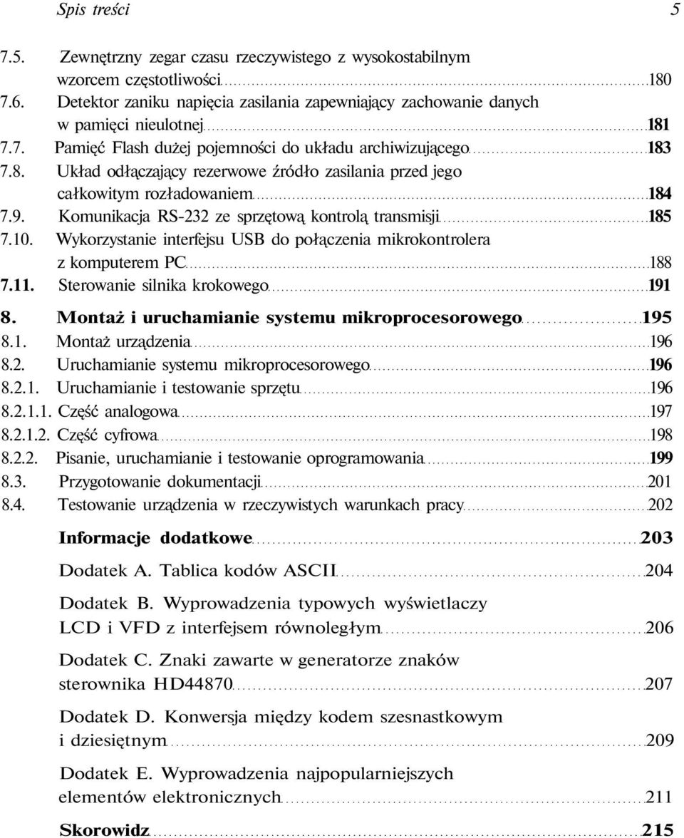 11. Sterowanie silnika krokowego 191 8. Montaż i uruchamianie systemu mikroprocesorowego 195 8.1. Montaż urządzenia 196 8.2. Uruchamianie systemu mikroprocesorowego 196 8.2.1. Uruchamianie i testowanie sprzętu 196 8.