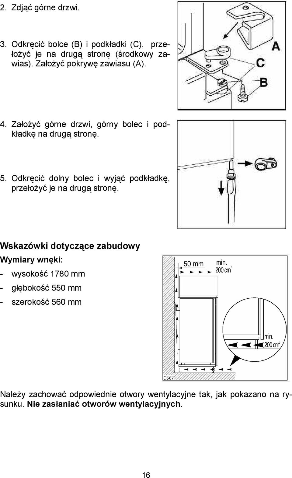 Odkrci dolny bolec i wyj podkadk, przeoy je na drug stron.