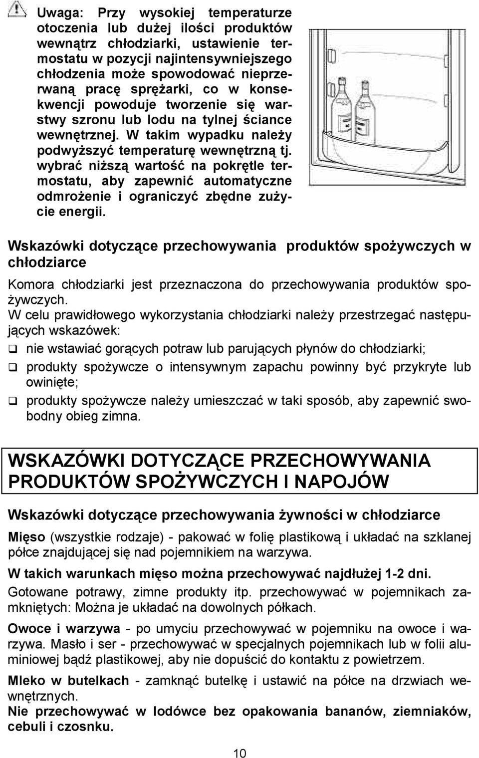 wybra: ni<sz; warto: na pokretle termostatu, aby zapewni: automatyczne odmro<enie i ograniczy: zbedne zu<ycie energii.