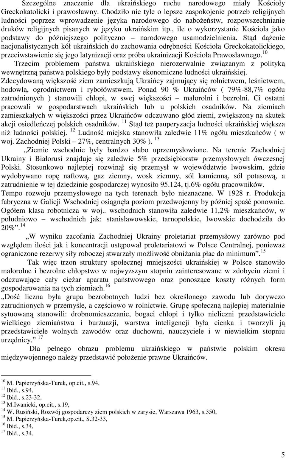 , ile o wykorzystanie Kościoła jako podstawy do późniejszego polityczno narodowego usamodzielnienia.