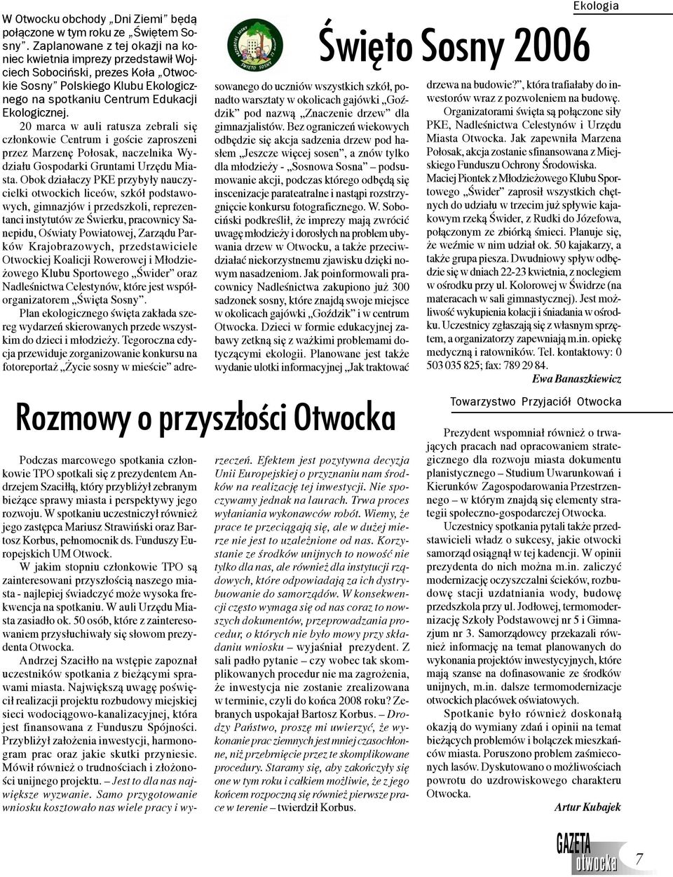 20 marca w auli ratusza zebrali siê cz³onkowie Centrum i goœcie zaproszeni przez Marzenê Po³osak, naczelnika Wydzia³u Gospodarki Gruntami Urzêdu Miasta.