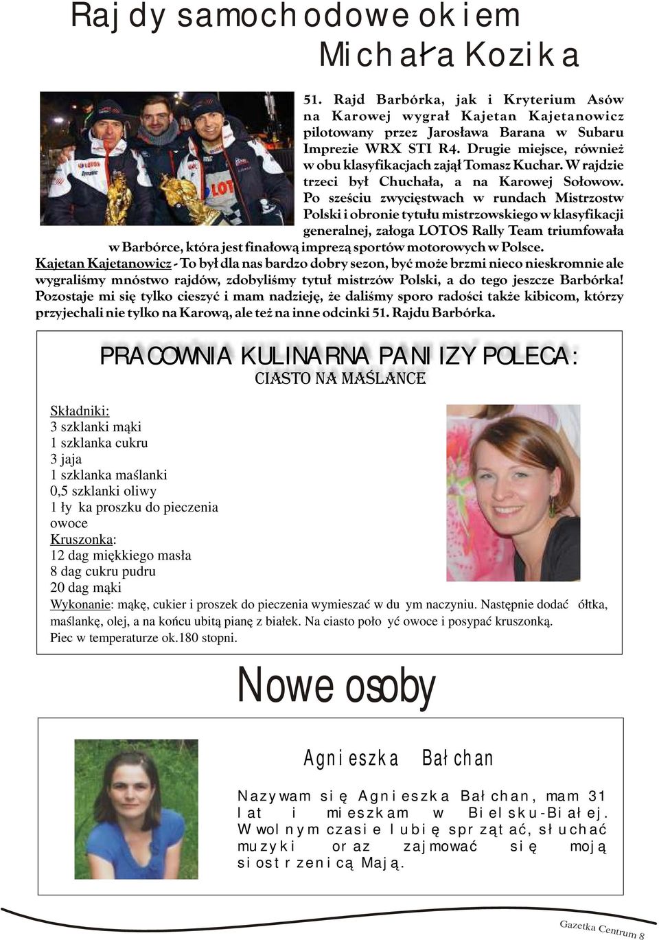 Następnie dodać żółtka, maślankę, olej, a na końcu ubitą pianę z białek. Na ciasto położyć owoce i posypać kruszonką. Piec w temperaturze ok.180 stopni.
