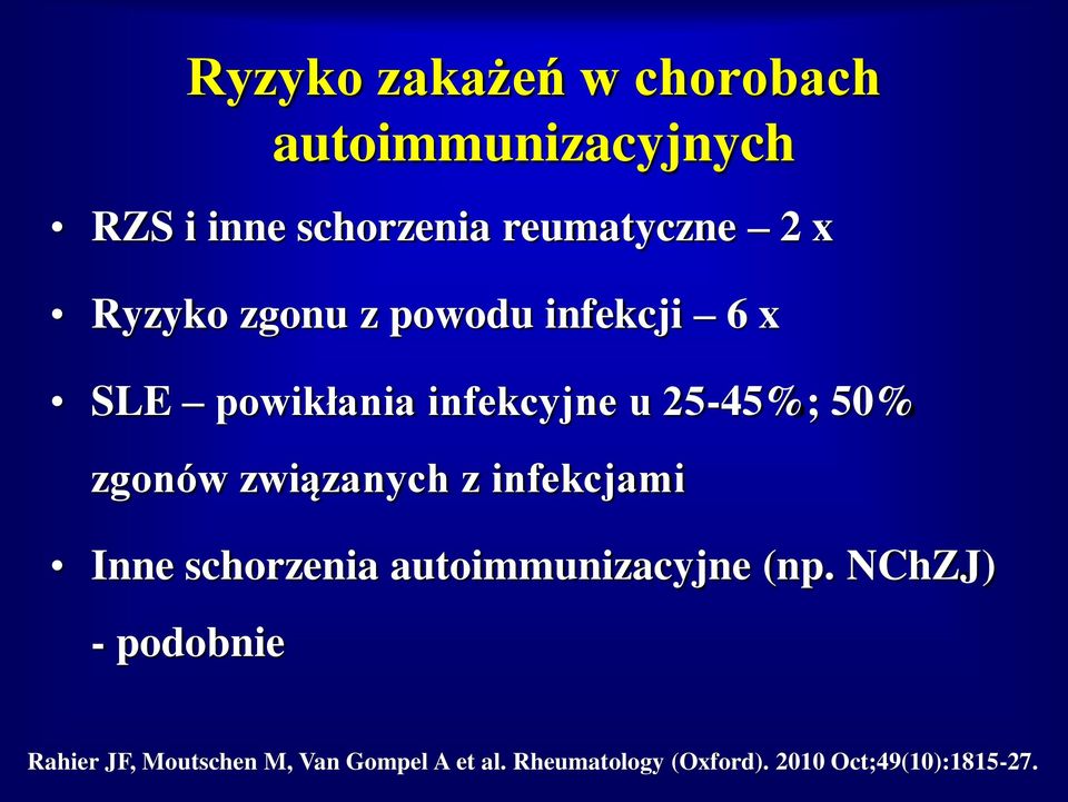 związanych z infekcjami Inne schorzenia autoimmunizacyjne (np.