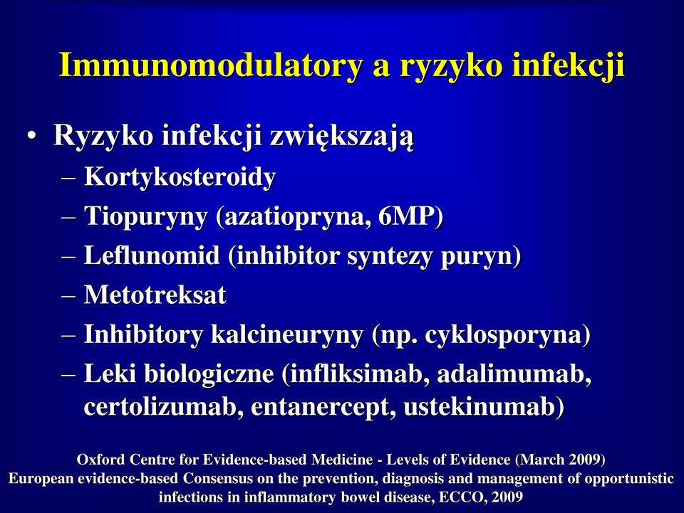 cyklosporyna) Leki biologiczne (infliksimab, adalimumab, certolizumab, entanercept, ustekinumab) Oxford Centre for