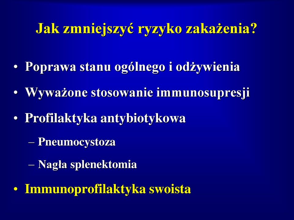 stosowanie immunosupresji Profilaktyka