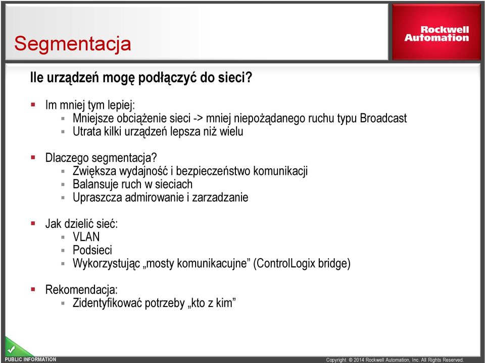 urządzeń lepsza niż wielu Dlaczego segmentacja?