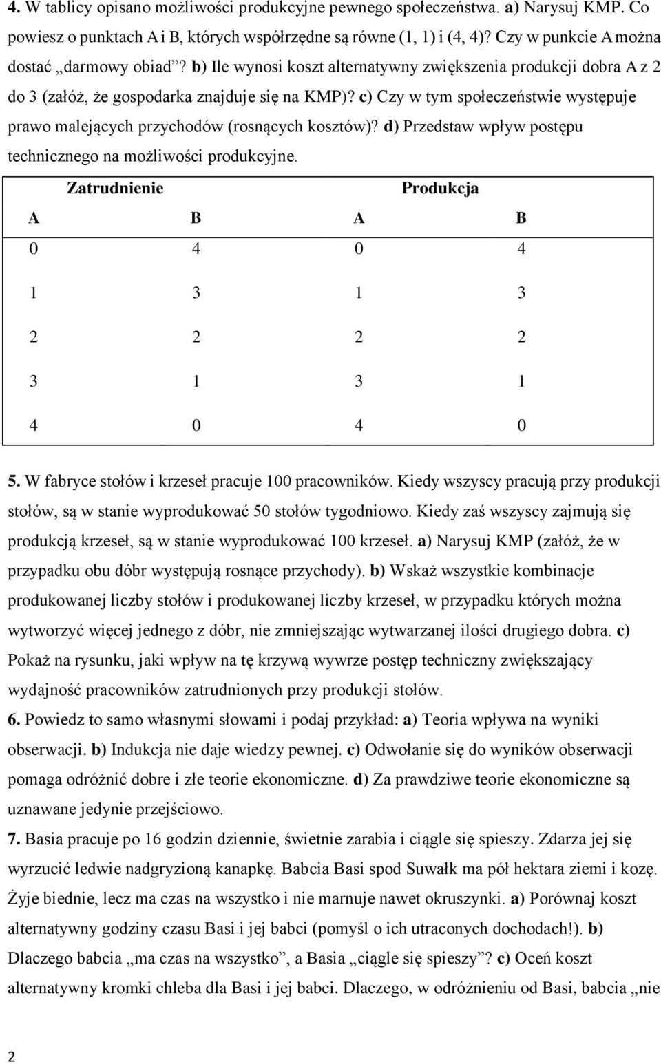 c) Czy w tym społeczeństwie występuje prawo malejących przychodów (rosnących kosztów)? d) Przedstaw wpływ postępu technicznego na możliwości produkcyjne.