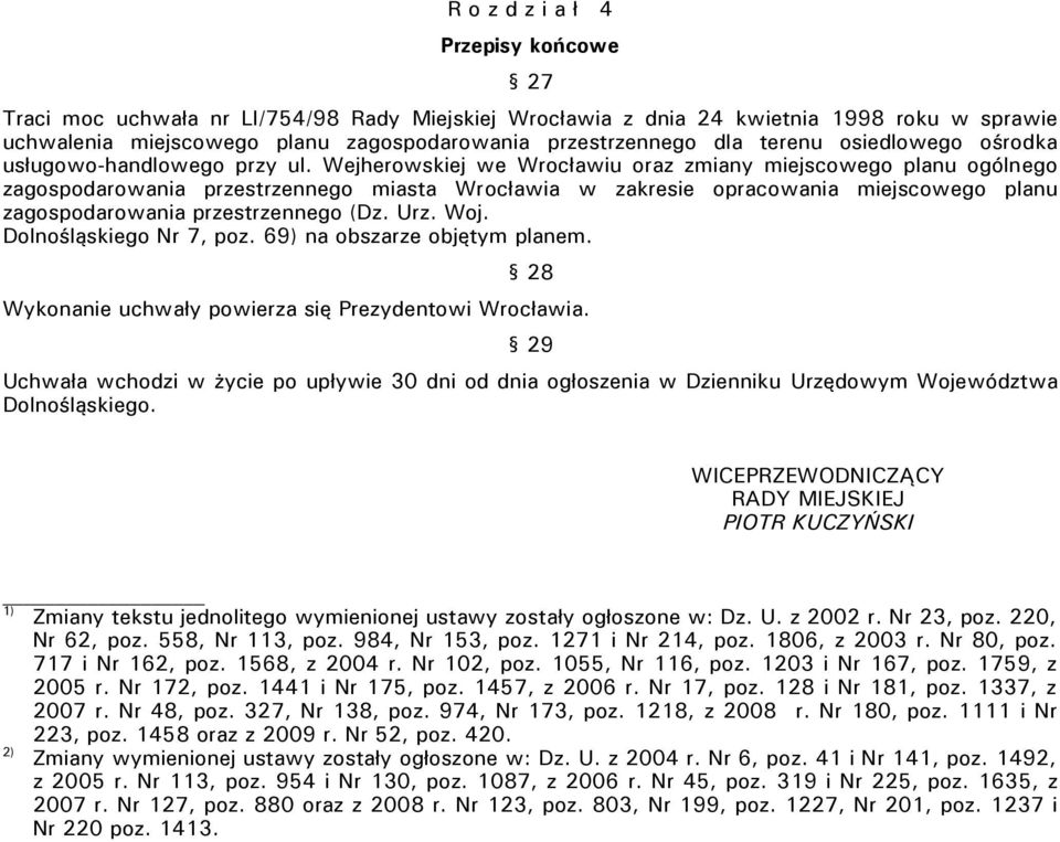 Wejherowskiej we Wrocławiu oraz zmiany miejscowego planu ogólnego zagospodarowania przestrzennego miasta Wrocławia w zakresie opracowania miejscowego planu zagospodarowania przestrzennego (Dz. Urz.