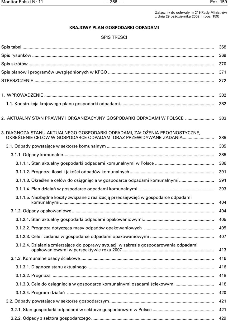 AKTUALNY STAN PRAWNY I ORGANIZACYJNY GOSPODARKI ODPADAMI W POLSCE... 383 3.